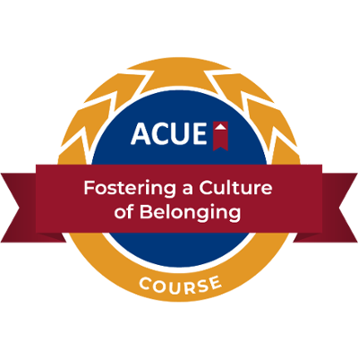 ACUE badge: Fostering a Culture of Belonging