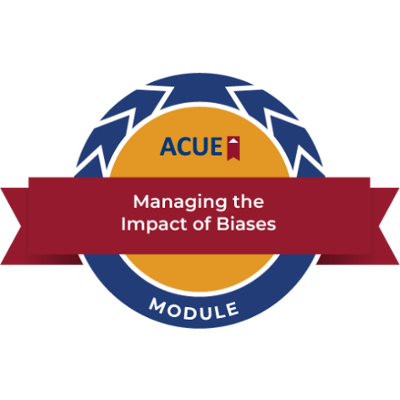 ACUE badge: Managing the Impact of Biases